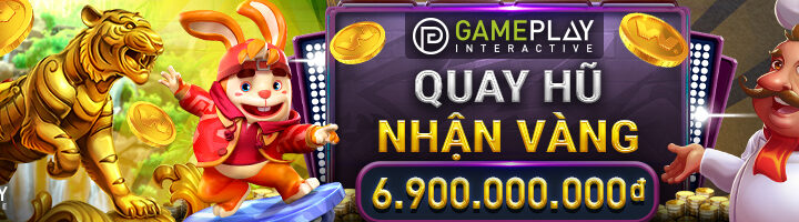 QUAY HŨ NHẬN VÀNG TẠI GAMEPLAY INTERACTIVE TẠI W88