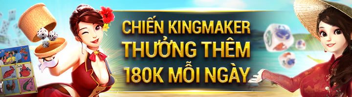 CHIẾN KINGMARKER –THƯỞNG THÊM 180K MỖI NGÀY