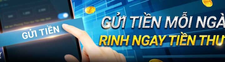 GỬI TIỀN ĐỀU TAY – RINH THƯỞNG MỖI TUẦN