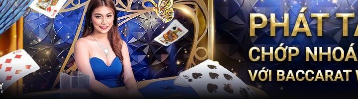 PHÁT TÀI CHỚP NHOÁNG VỚI BACCARAT W88