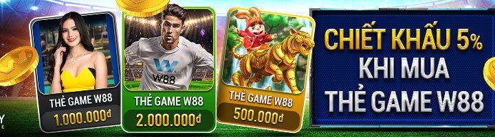 W88 CHIẾT KHẤU 5% KHI MUA THẺ GAME – THƯỞNG THÊM THẺ GAME 100 VND