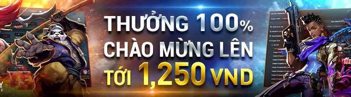 THƯỞNG 100% CHÀO MỪNG LÊN TỚI 1,250 VND TẠI ESPORTS