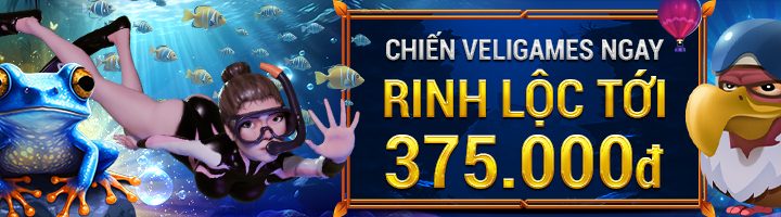 CHIẾN VELIGAMES NGAY – RINH LỘC TỚI 375 VND TẠI W88