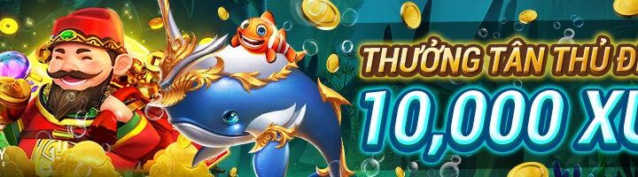 THƯỞNG TÂN THỦ ĐẾN 10,000 XU TẠI BẮN CÁ W88